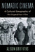 Nomadic Cinema: A Cultural Geography of the Expedition Film by Alison Griffiths