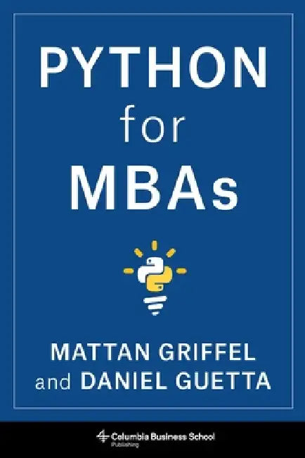 Python for MBAs by Mattan Griffel