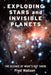 Exploding Stars and Invisible Planets: The Science of What's Out There by Fred Watson