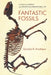 Fantastic Fossils: A Guide to Finding and Identifying Prehistoric Life by Donald R. Prothero