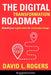 The Digital Transformation Roadmap: Rebuild Your Organization for Continuous Change by David L. Rogers