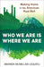 Who We Are Is Where We Are: Making Home in the American Rust Belt by Amanda McMillan Lequieu