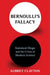 Bernoulli's Fallacy: Statistical Illogic and the Crisis of Modern Science by Aubrey Clayton