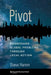 The Pivot: Addressing Global Problems Through Local Action by Steve Hamm