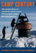 Camp Century: The Untold Story of America's Secret Arctic Military Base Under the Greenland Ice by Henry Nielsen