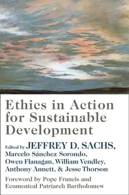 Ethics in Action for Sustainable Development by Jeffrey Sachs