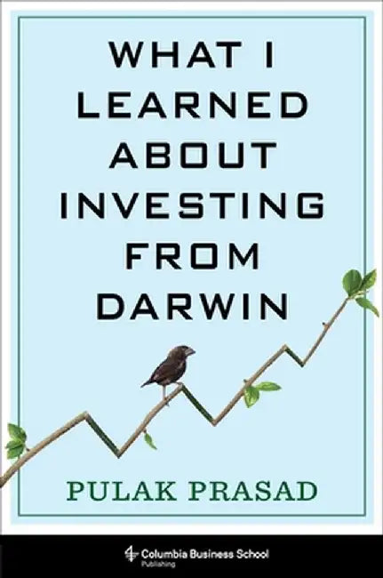 What I Learned about Investing from Darwin by Pulak Prasad