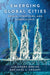 Emerging Global Cities: Origin, Structure, and Significance by Alejandro Portes