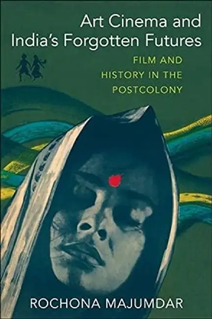 Art Cinema and India's Forgotten Futures by Cup In House