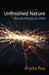 Unfinished Nature: Particle Physics at Cern by Arpita Roy