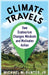 Climate Travels: How Ecotourism Changes Mindsets and Motivates Action by Michael M. Gunter