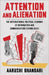 Attention and Alienation: The International Political Economy of Information and Communication Technologies by Aarushi Bhandari