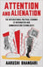 Attention and Alienation: The International Political Economy of Information and Communication Technologies by Aarushi Bhandari
