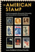 The American Stamp: Postal Iconography, Democratic Citizenship, and Consumerism in the United States by Laura Goldblatt