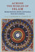 Across the Worlds of Islam: Muslim Identities, Beliefs, and Practices from Asia to America by Edward E. Curtis