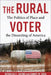 The Rural Voter: The Politics of Place and the Disuniting of America