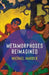 Metamorphoses Reimagined by Michael Marder