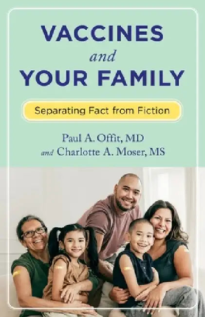 Vaccines and Your Family: Separating Fact from Fiction by Paul Offit