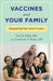 Vaccines and Your Family: Separating Fact from Fiction by Paul Offit