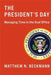 The President's Day: Managing Time in the Oval Office by Matthew N. Beckmann