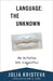 Language: The Unknown: An Initiation Into Linguistics by Julia Kristeva