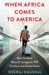 When Africa Comes to America: How the Next Wave of Immigrants Will Transform the United States by Neeraj Kaushal