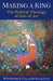 Making a King: The Political Theology of Joan of Arc by Winnifred Fallers Sullivan