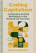 Coding Capitalism: Computers and the Remaking of the Postwar Us Economy by Devin Kennedy