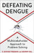 Defeating Dengue: A Multistakeholder Approach to Problem Solving by R. Edward Freeman, Andrew Sell