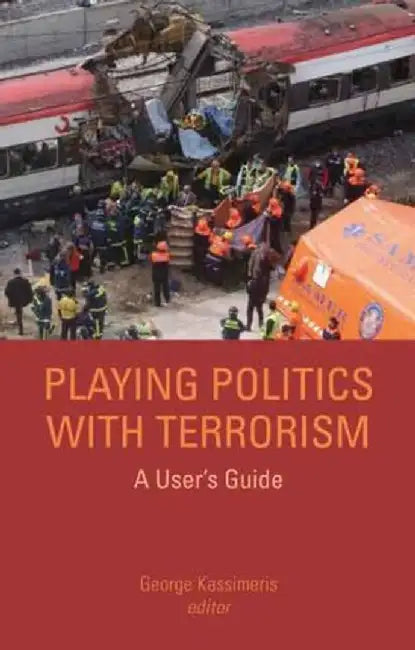 Playing Politics with Terrorism by George Kassimeris