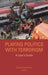 Playing Politics with Terrorism by George Kassimeris