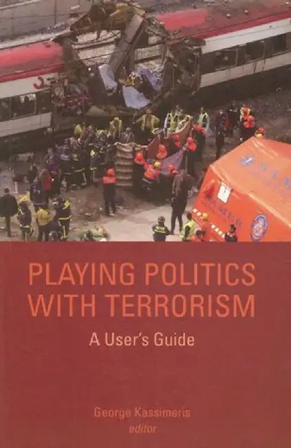 Playing Politics with Terrorism by George Kassimeris
