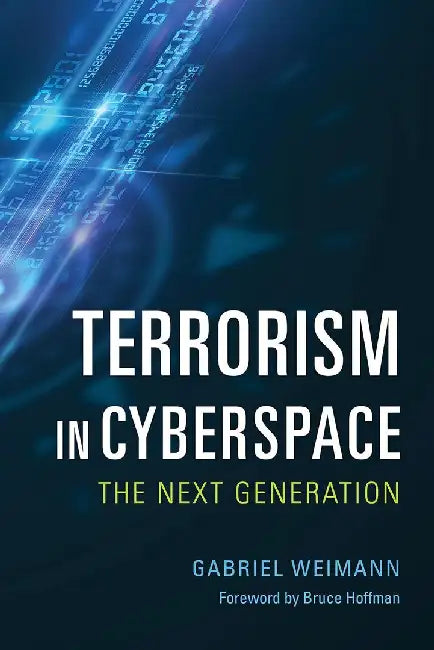 Terrorism in Cyberspace - The Next Gener by Gabriel Weimann