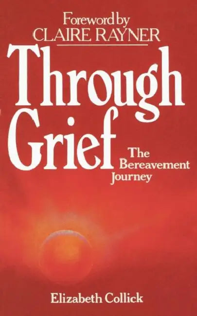 Through Grief by Elizabeth Collick