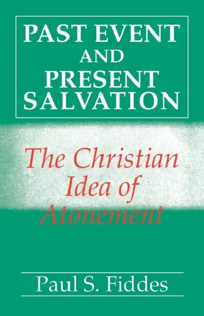 Past Event And Present Salvation by Paul S. Fiddes