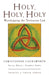 Holy, Holy, Holy: Worshipping the Trinitarian God by Enid Blyton