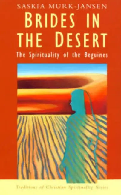 Brides in the Desert: Spirituality of the Beguines by J. Charles (Lancaster University, UK) Alderson