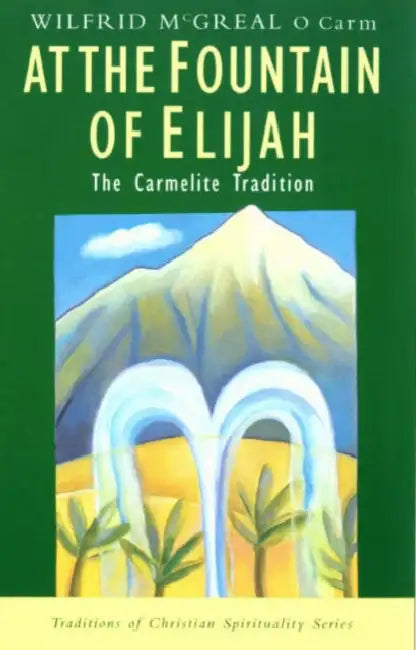 At the Fountain of Elijah: The Carmelite Tradition by C.S. Lewis