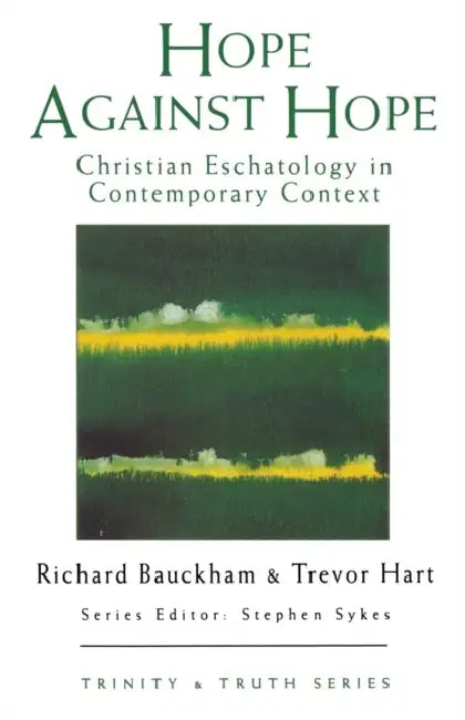 Hope Against Hope: Christian Eschatology at the Turn of the Millennium by Roberto Di Pietro