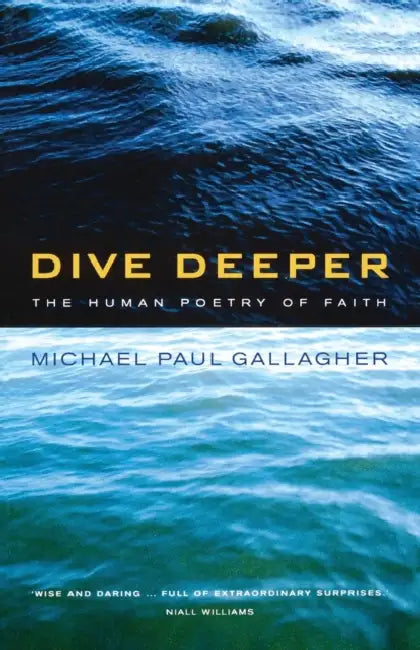 Dive Deeper by Michael Paul Gallagher