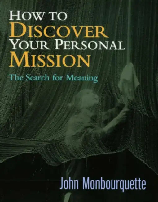 How to Discover Your Personal Mission: The Search for Meaning by Dr Beth A. (State University of New York College, USA) Dixon