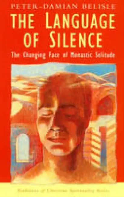 The Language Of Silence by Peter-Damian Belisle