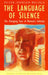 The Language Of Silence by Peter-Damian Belisle