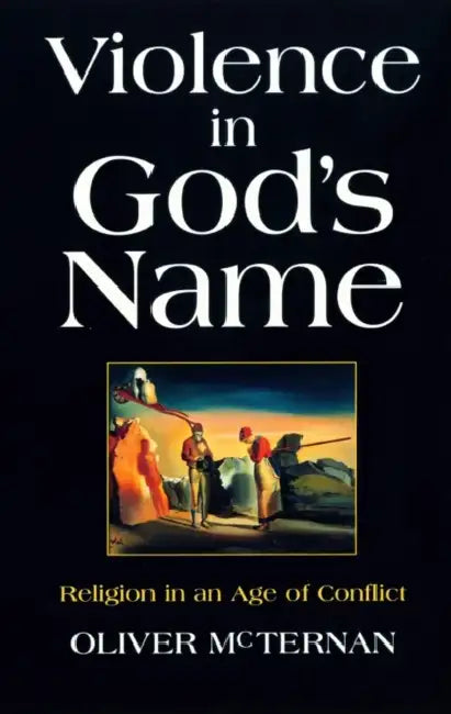 Violence In Gods Name by Oliver Mcternan