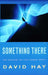 Something There by David Hay