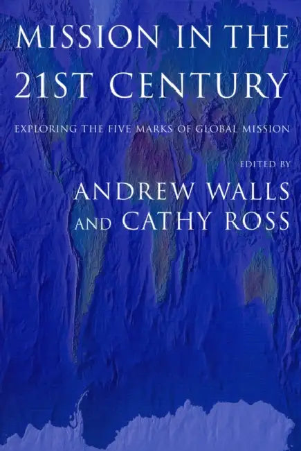 Mission In The 21st Century by Andrew Walls