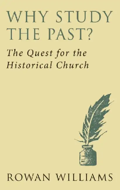 Why Study the Past? (new edition) by Rowan Williams