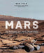 Mars: A Journey of Discovery by Rod Pyle