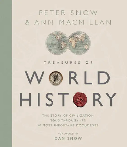 Treasures of World History: The Story of Civilization in 50 Documents by Peter Snow