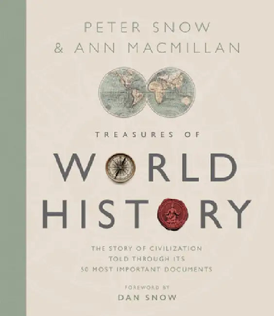Treasures of World History: The Story of Civilization in 50 Documents by Peter Snow